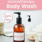 image of homemade bodywash with essential oil and text How to make aromatherapy body wash