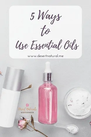 5 ways to use essential oils