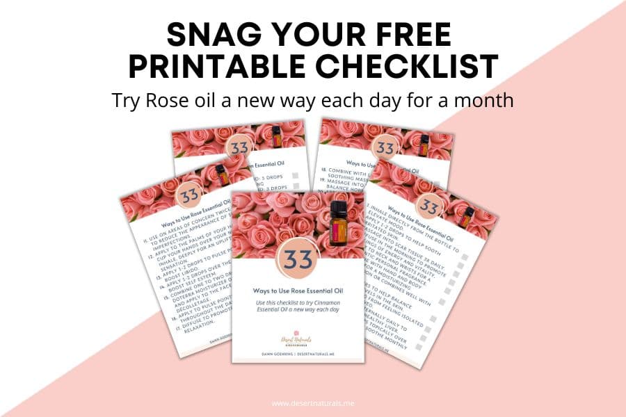 Text to snag your free printable checklist and images of rose essential oil checklist