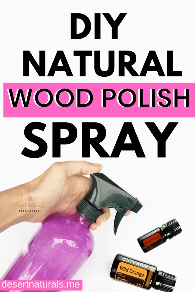 make a natural wood polish cleaner to bring the shine back to your furniture with arborvitae and wild orange doterra essential oils