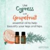 doTERRA Cypress and Grapefruit can help beautify your legs and hips