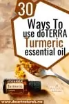 30 ways to use doTERRA Turmeric essential oil to get the health benefits