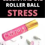Rollerball Recipe for stress and anxiety using doterra balance, vetiver, and serenity or lavender essential oil