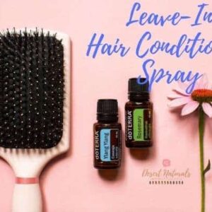 Make a DIY leave in conditioner spray for hair with Rosemary and Ylang Ylang essential oils from doTERRA