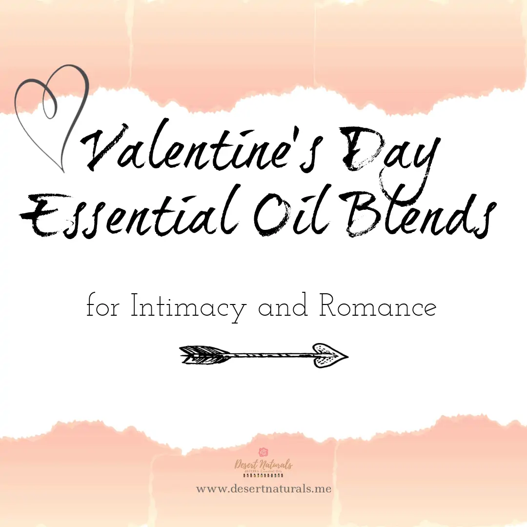 Essential Oil Blends for romance, love, sex and valentines day