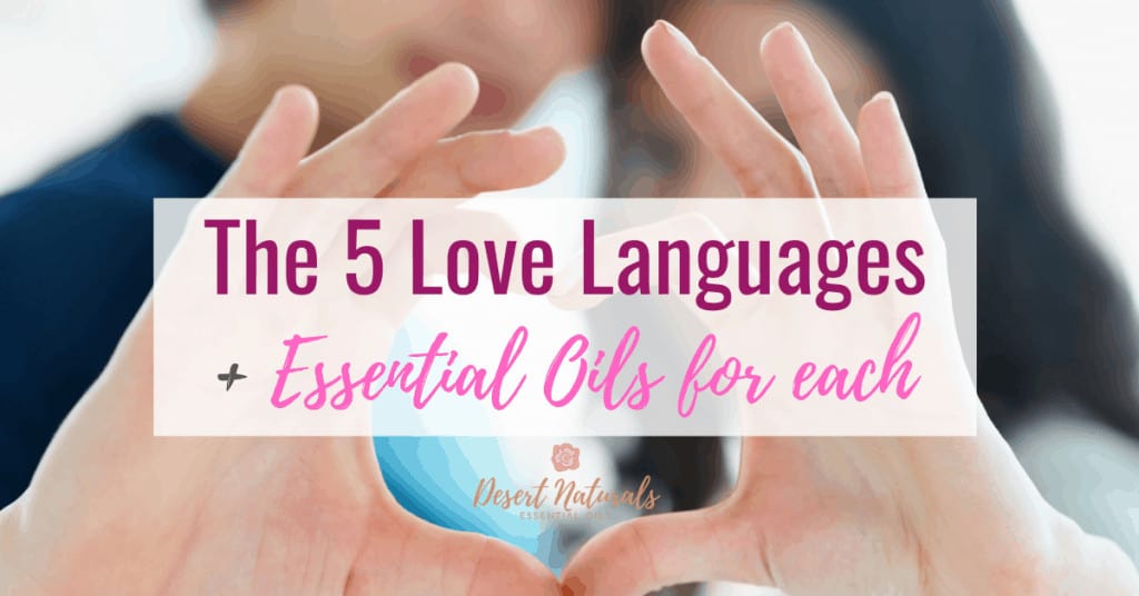 Essential Oil blends for each of the 5 Love Languages