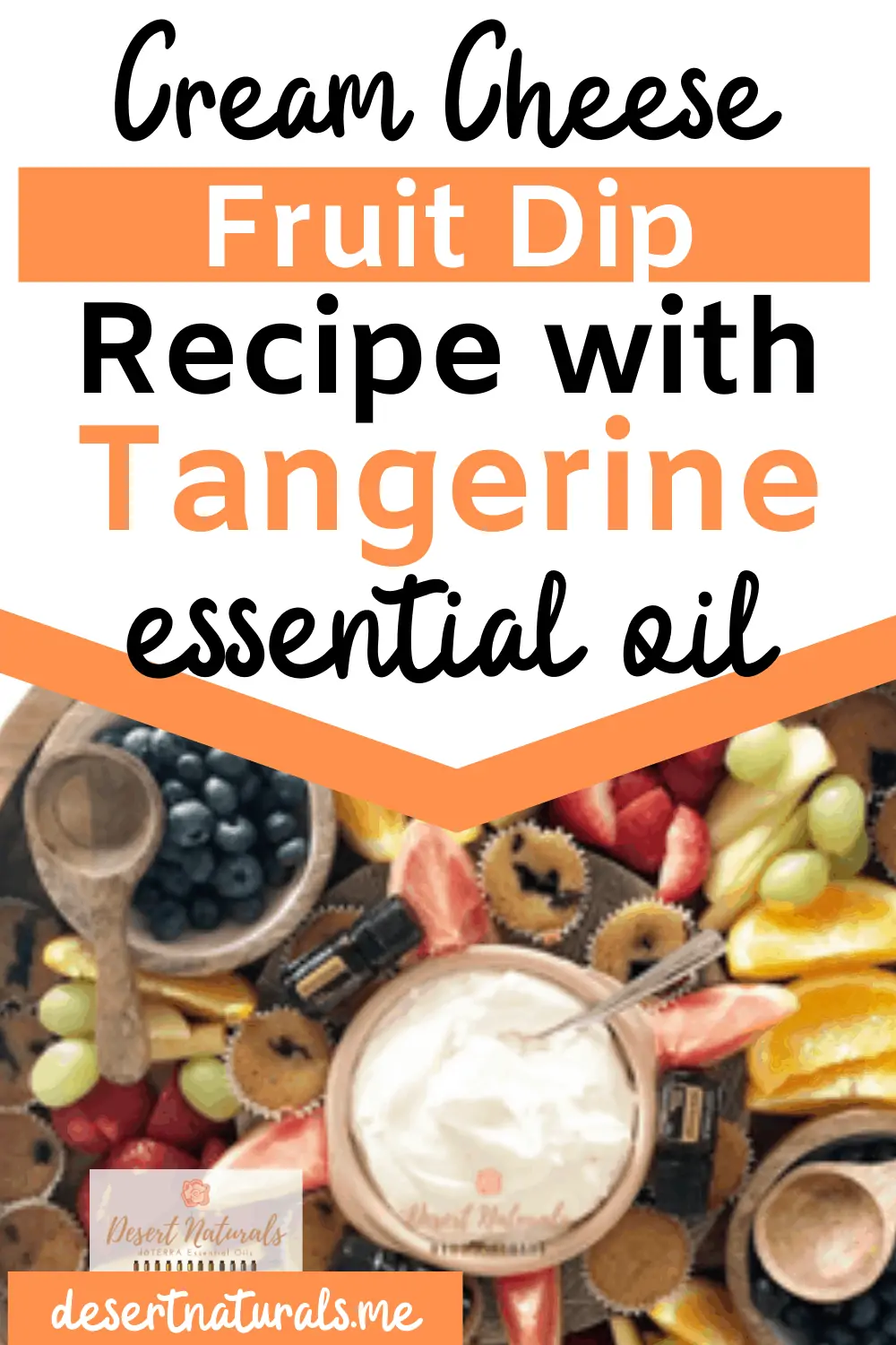 Cream Cheese fruit dip recipe with doterra tangerine essential oil perfect for a platter of cut fruit