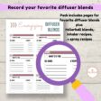 Record your favorite diffuser blends, inhaler recipes, rollerball recipes, and essential oil sprays