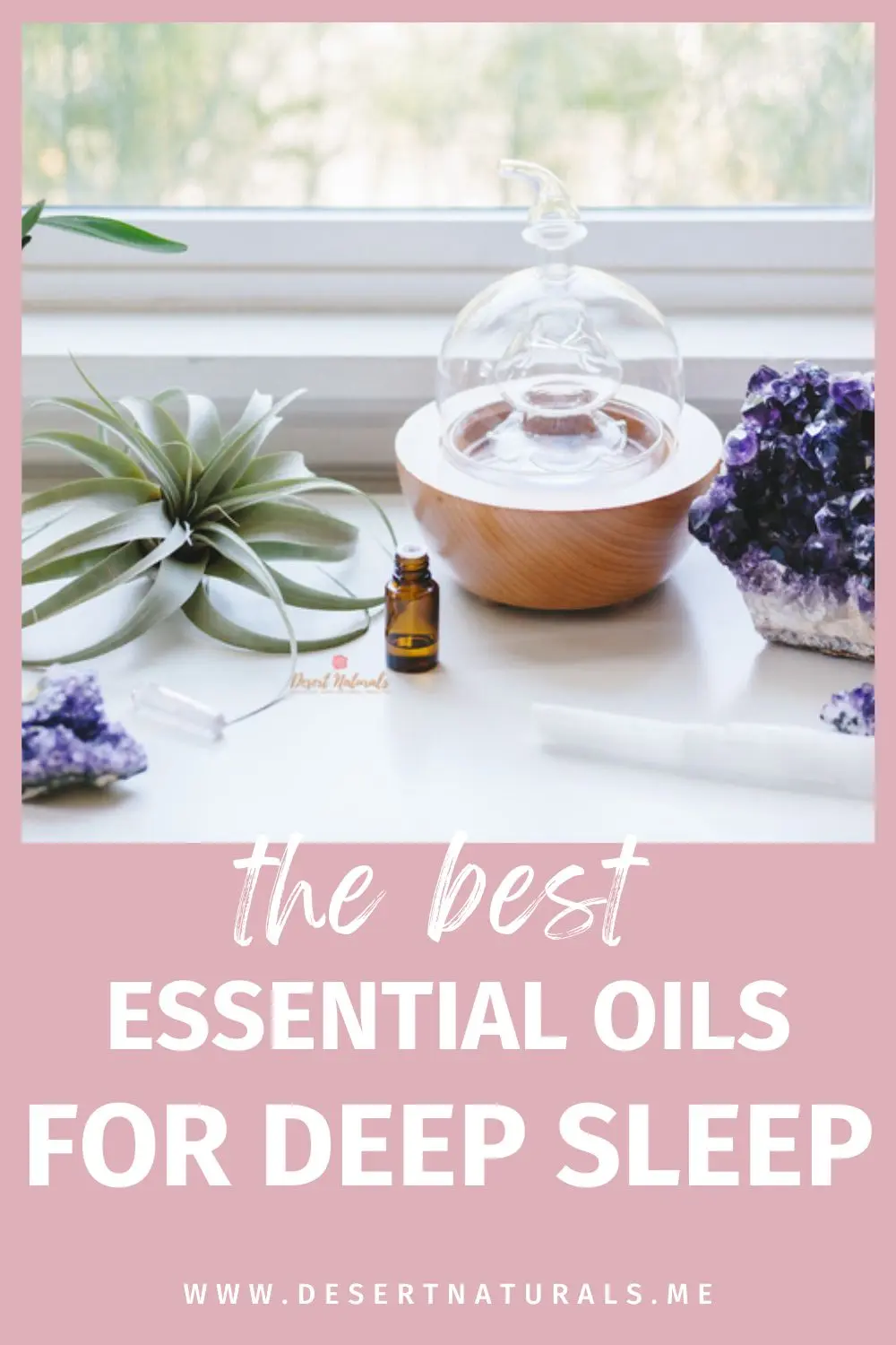 the best essential oils for deep sleep with image of glass diffuser and amethyst crystal