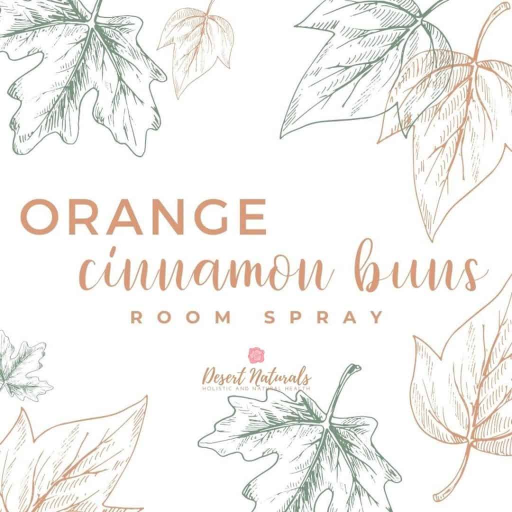 hand drawn leaves on white background with text Orange Cinnamon buns essential oil room spray