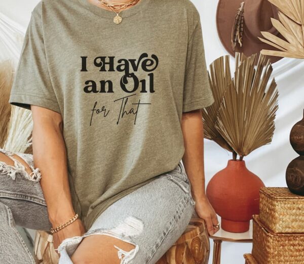 boho style woman wearing I have an oil for that shirt