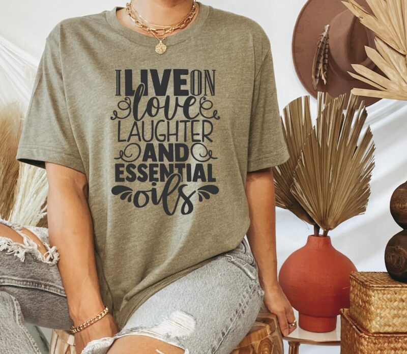 i live on love laughter and essential oils shirt olive
