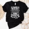 i live on love laugther and essential oils shirt black