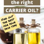 image of carrier oil bottles with text Are you using the right Carrier oil for your skin type