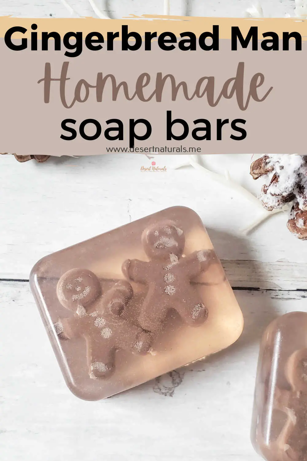 pinterest pin for How to make Gingerbread man melt and pour soap with an image of homemade gingerbread man soap with Christmas pinecones in the background