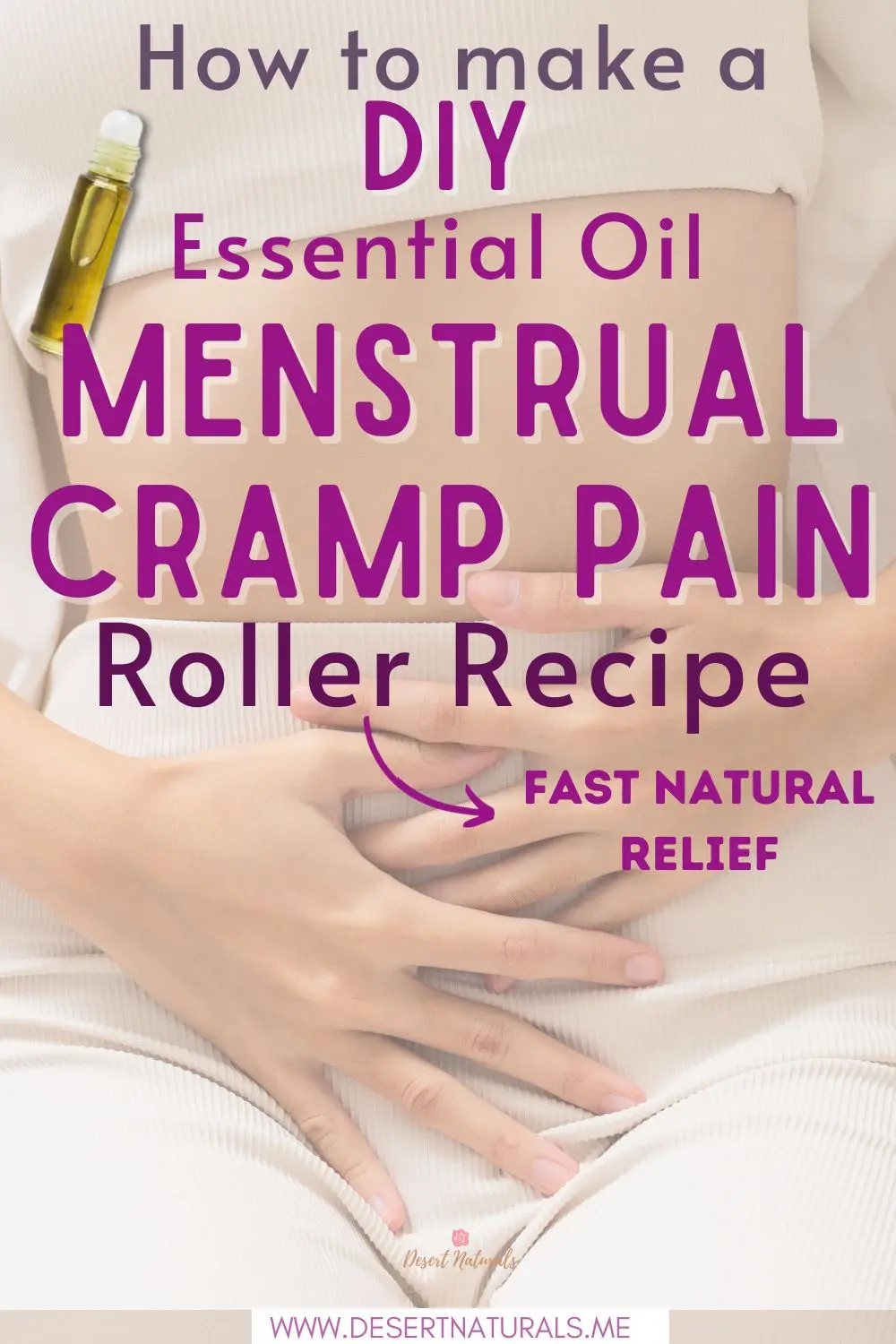 photo of woman holding abdomen with text how to make diy essential oil menstrual cramp pain roller recipe for fast natural relief