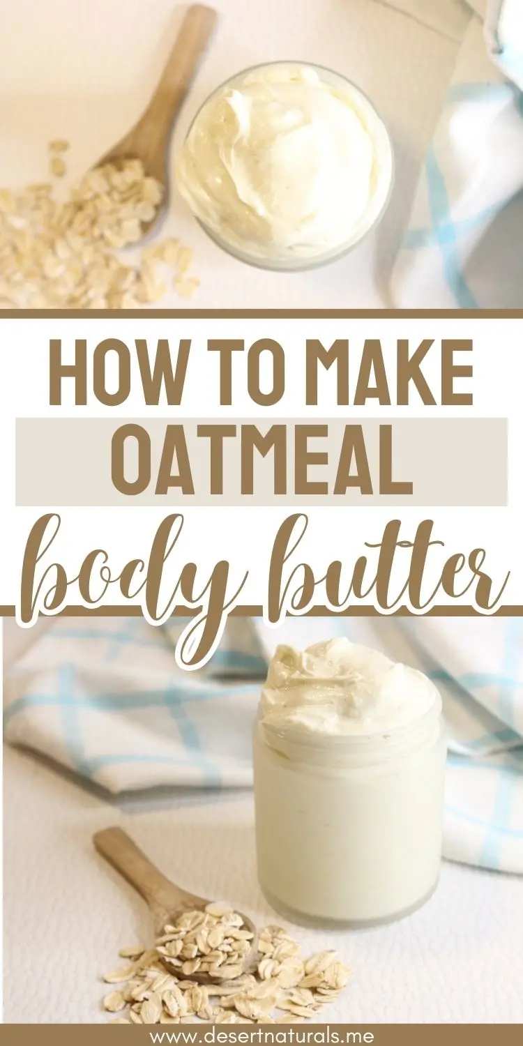 pinterest pin for how to make oatmeal body butter with image of jar of homemade body butter and oatmeal flakes