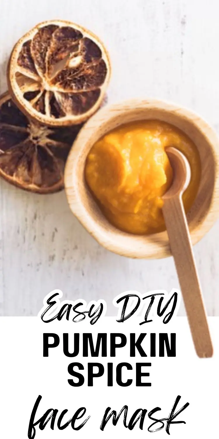 9 Homemade Face Mask DIY Recipes with natural ingredients for your skin care routine 12 a bowl of pumpkin and dried oranges with text overlay that reads easy diy pumpkin spice face mask recipe